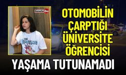 Otomobilin çarptığı üniversite öğrencisi yaşama tutunamadı