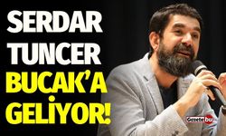 Serdar Tuncer Bucak'a Geliyor!