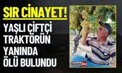 Sır cinayet! Yaşlı çiftçi traktörün yanında ölü bulundu