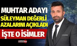 Muhtar Adayı Süleyman Değerli Azalarını Açıkladı