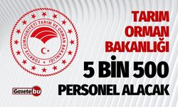 Tarım Orman Bakanlığı 5 bin 500 Personel Alımı Yapacak