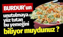 Burdur'un bu yemeğini biliyor muydunuz?