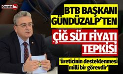 BTB Başkanı Gündüzalp’ten çiğ süt fiyatı tepkisi