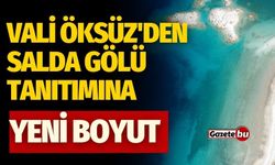 Vali Öksüz'den Salda Gölü Tanıtımına Yeni Boyut