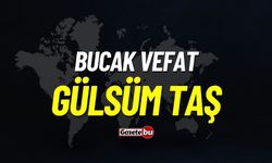 Bucak Vefat: Gülsüm Taş Vefat Etmiştir