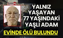 Yalnız Yaşayan Yaşlı Adam Evinde Ölü Bulundu