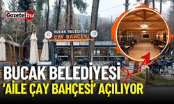 Bucak Belediyesi ‘Aile Çay Bahçesi’ Açılıyor