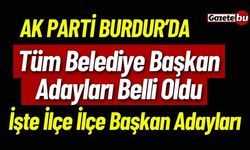 AK Parti Burdur'da Tüm İlçe Başkan Adayları Açıklandı İşte Liste
