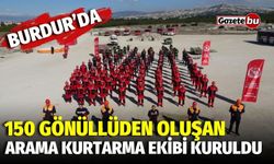 Burdur'da 150 gönüllüden oluşan arama kurtarma ekibi kuruldu