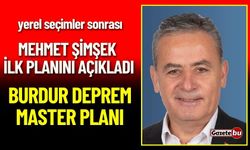 Mehmet Şimşek'in İlk Planı: “BURDUR DEPREM MASTER PLANI”