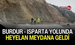 Burdur - Isparta Yolunda Heyelan Meydana Geldi