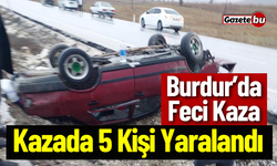 Burdur'da Trafik Kazası 5 Kişi Yaralandı