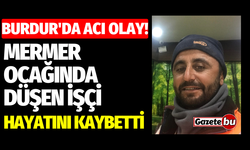 Burdur'da Acı Olay! Mermer Ocağında İşçi Hayatını Kaybetti