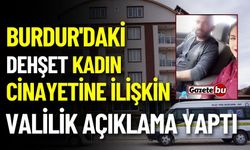 Burdur'daki kadın cinayetine ilişkin Valilik açıklama yaptı!