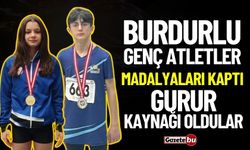 Burdurlu genç atletler gurur kaynağı oldu