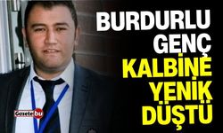 Burdurlu Genç Adam Kalbine Yenik Düştü