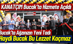 Bucak'ta Kanatçım Eşsiz Lezzeti Hizmetinize Açıldı