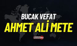 Bucak Vefat: Ahmet Ali Mete Vefat Etmiştir