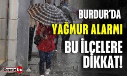 Burdur'da Yağmur Alarmı! Bu İlçelere Dikkat!