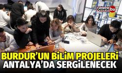 Burdur'un bilim projeleri Antalya'da sergilenecek