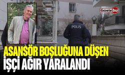 Asansör Boşluğuna Düşen İşçi Ağır Yaralandı