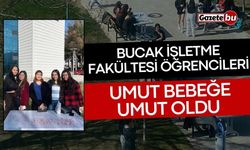 Bucak İşletme Fakültesi Öğrencileri Umut Bebeğe Umut Oldu!