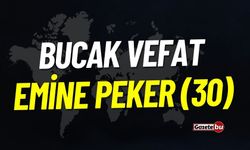 Bucak Vefat Emine Peker Vefat Etmiştir