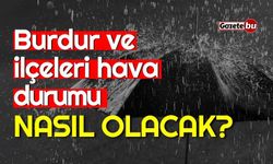 15 Mart Cuma - Burdur ve ilçeleri hava durumu nasıl olacak?