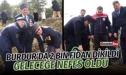 Burdur'da 2 bin fidan dikildi: Geleceğe nefes oldu