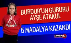 Burdur'un Gururu Ayşe Atakul: 5 Madalya Kazandı!