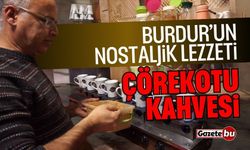 Burdur'un Nostaljik Lezzeti: Çörekotu Kahvesi