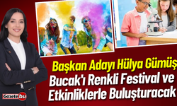 Hülya Gümüş, Bucak'ı Renkli Festival ve Etkinliklerle Buluşturacak!