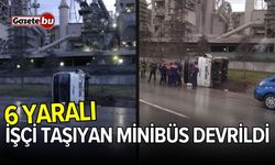 İşçi taşıyan minibüs devrildi: 6 yaralı