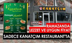 Ramazan'da Lezzet ve Uygun Fiyat Sadece Kanatçım Restaurant'ta