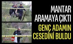 Mantar aramaya çıktı: Genç adamın cesedini buldu