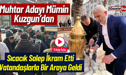 Muhtar Adayı Mümin Kuzgun'dan Cuma Namazı Çıkışı Salep ikramı