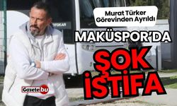 Maküspor'da Şok Ayrılık! Murat Türker Görevinden Ayrıldı