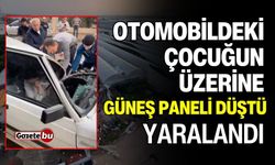 Üzerine güneş paneli düşen çocuk yaralandı