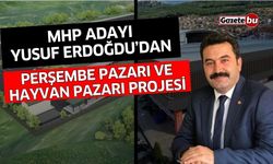 MHP Adayı Yusuf Erdoğdu'dan Perşembe Pazarı ve Hayvan Pazarı projesi
