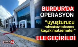 Burdur'da operasyon: uyuşturucu ve silah ele geçirildi!