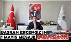Başkan Ercengiz'in 1 Mayıs mesajı