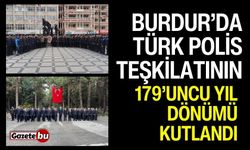 Burdur'da Türk Polis Teşkilatının 179’uncu yıl dönümü kutlandı