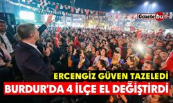Burdur'da 4 ilçe el değiştirdi, Ercengiz güven tazeledi