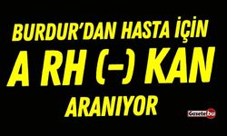 Burdur'dan Hasta İçin Acil A Rh (-) Kan Aranıyor