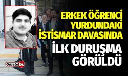 Erkek öğrenci yurdundaki istismar davasının ilk duruşması görüldü