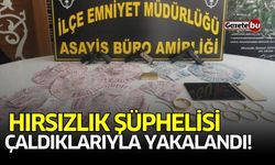 Hırsızlık şüphelisi çaldıklarıyla yakalandı!