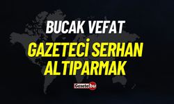 Bucak Vefat: Gazeteci Serhan Altıparmak Vefat Etmiştir
