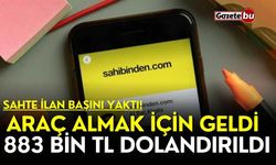 Araç almak için geldi, 883 bin TL dolandırıldı