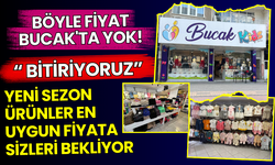 Böyle Fiyat Bucak'ta Yok! Bitiriyoruz Kampanyası Sizi Bekliyor