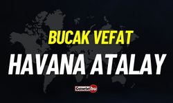 Bucak Vefat: Havana Atalay Vefat Etmiştir